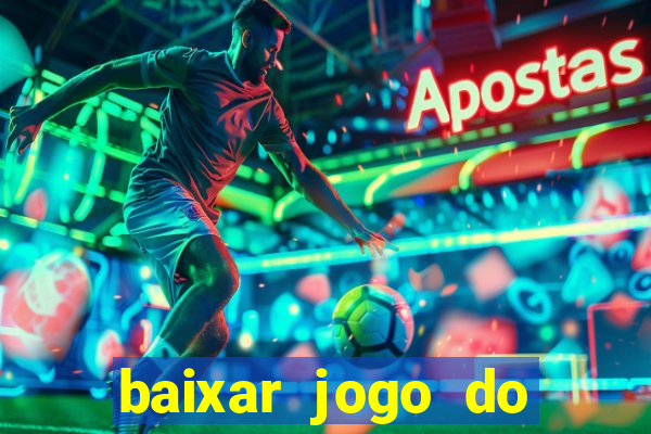 baixar jogo do tigrinho oficial